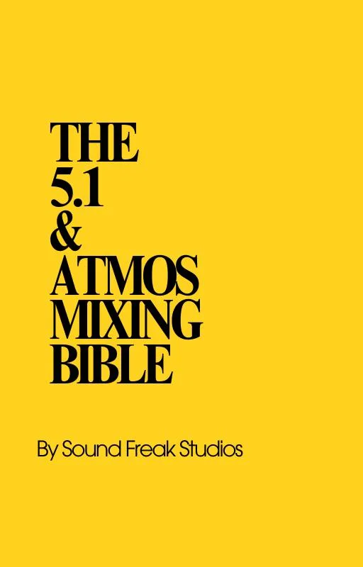 The 5.1 & Atmos Mixing Bible Ebook